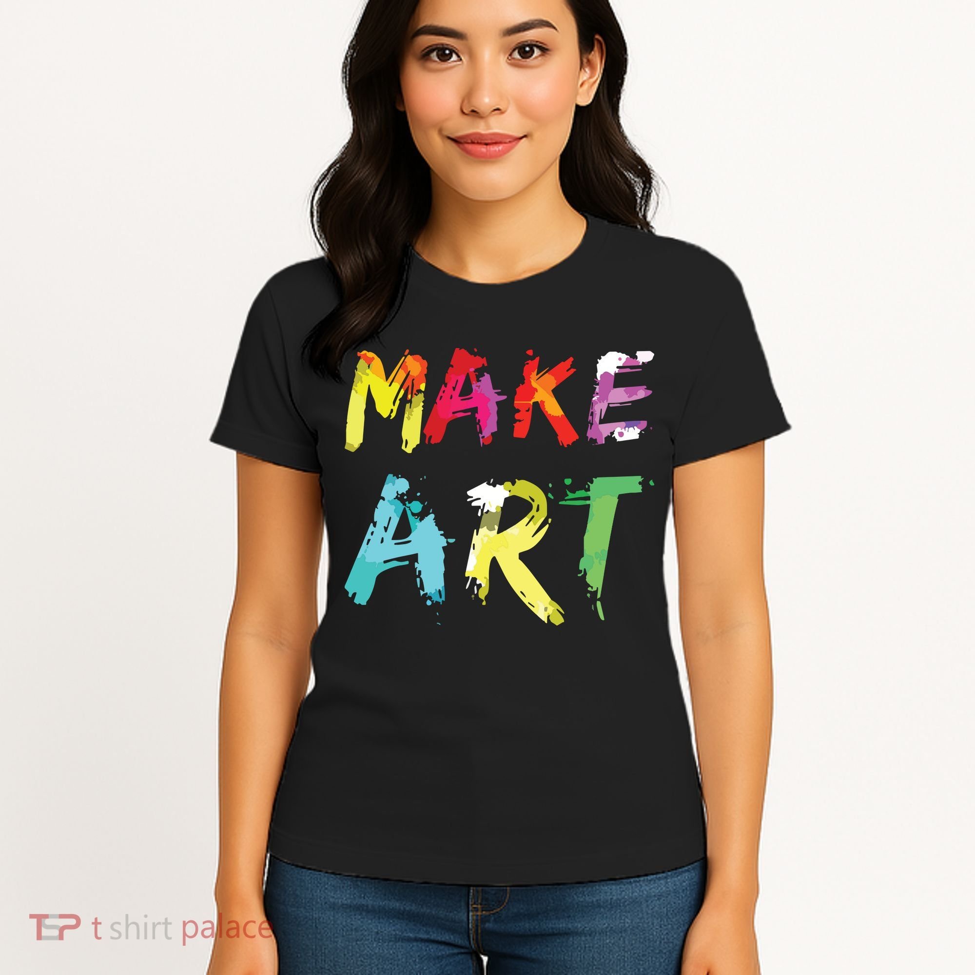Make Art Painter Artist Teacher Artsy Gift Women's T-Shirt
