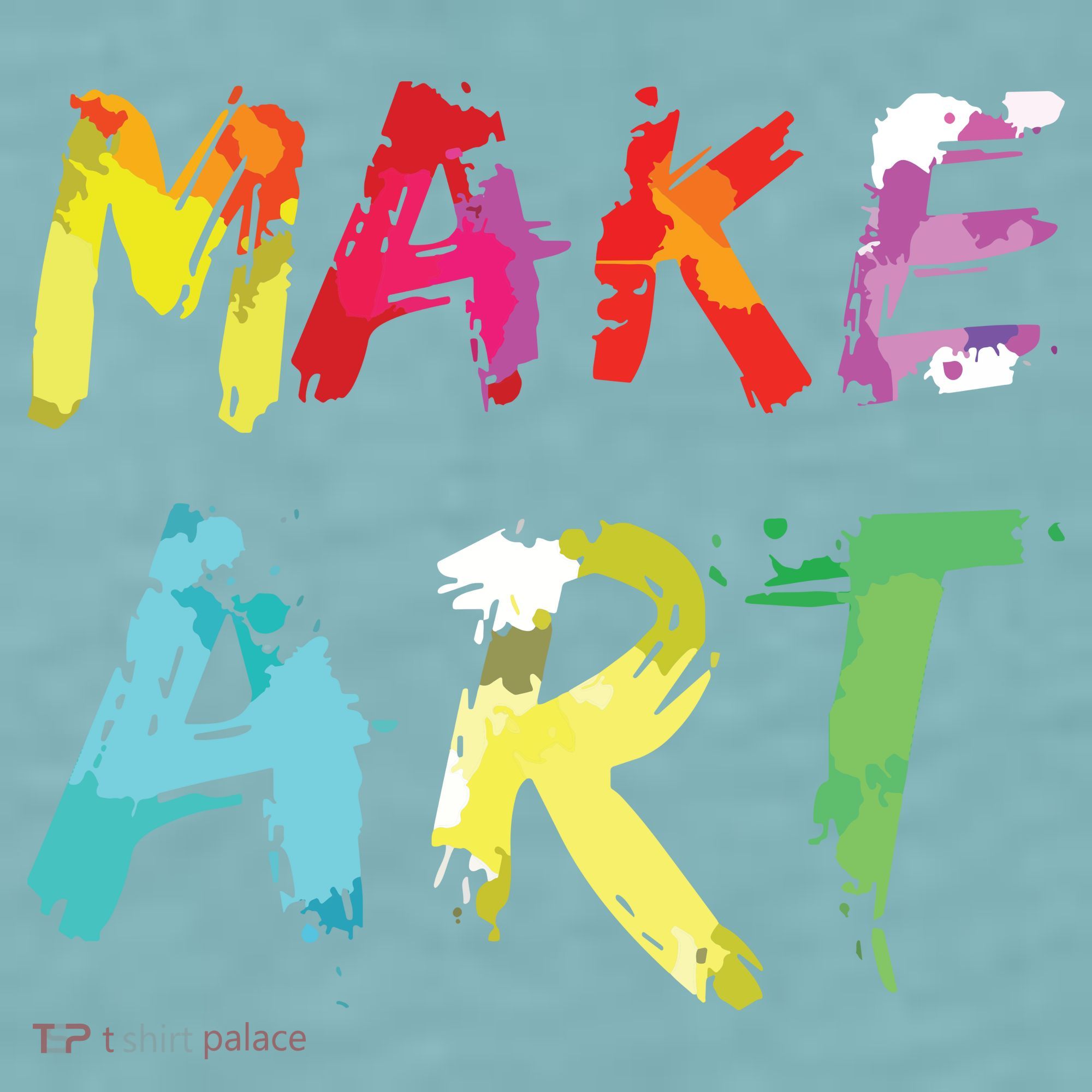 Make Art Painter Artist Teacher Artsy Gift Sueded Cloud Jersey T-Shirt