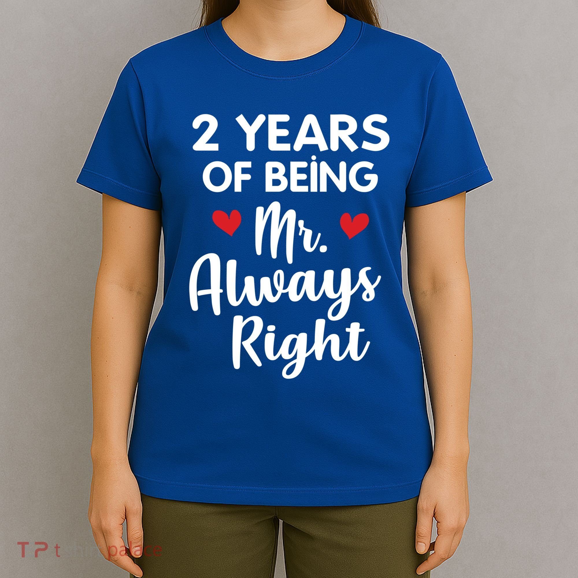 Mr Always Right 2nd Wedding Anniversary Gift For Husband Gift T-Shirt