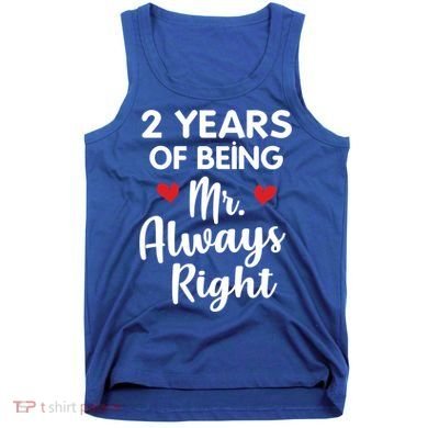 Mr Always Right 2nd Wedding Anniversary Gift For Husband Gift Tank Top