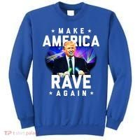 Make America Rave Again Funny Trump Festival Gift Sweatshirt thumb 0