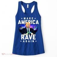 Make America Rave Again Funny Trump Festival Gift Women's Tank Top thumb 0