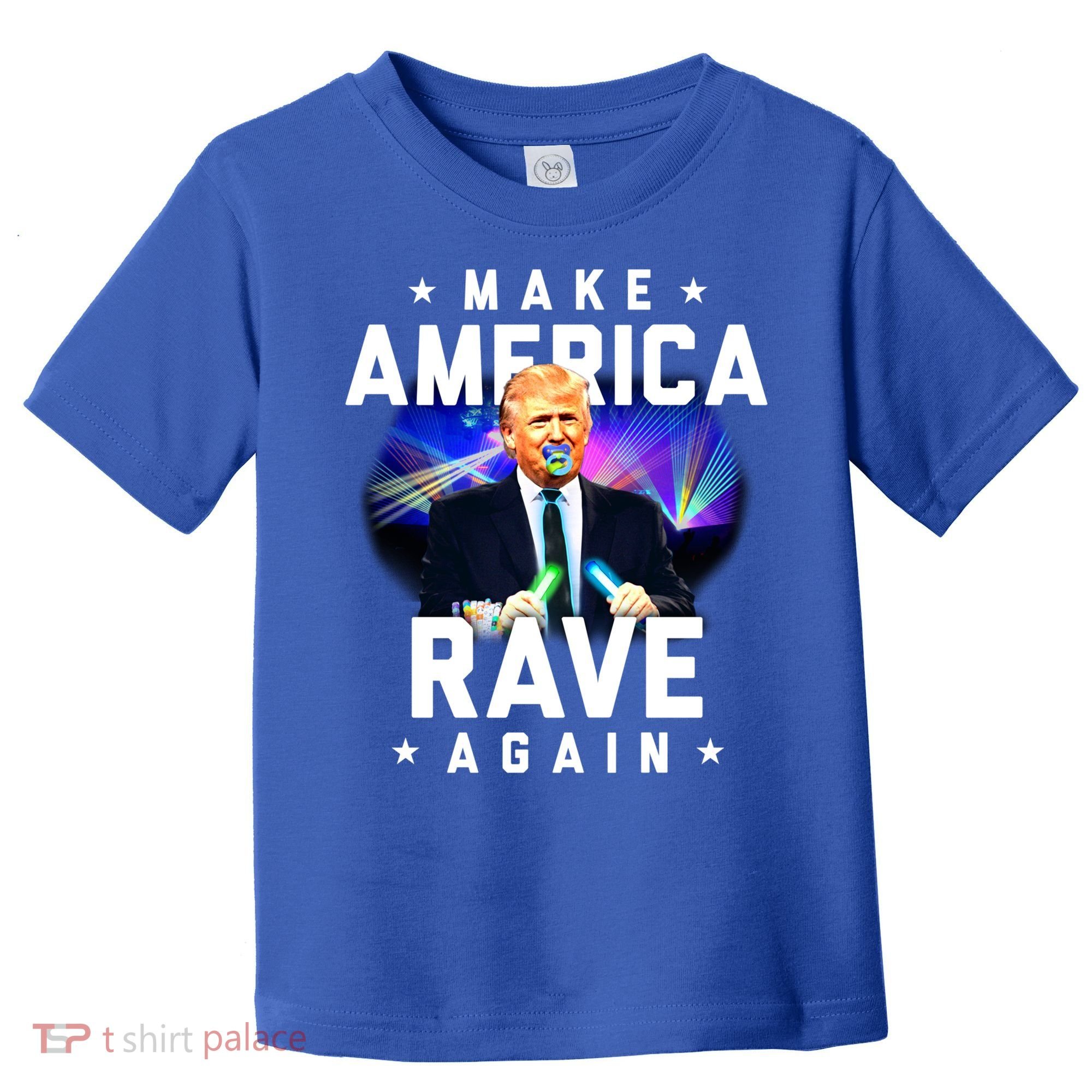 Make America Rave Again Funny Trump Festival Gift Toddler T-Shirt