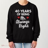 Mr Always Right 40th Wedding Anniversary Gift For Husband Funny Gift Women's Sweatshirt thumb 0