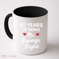 Mr Always Right 40th Wedding Anniversary Gift For Husband Funny Gift Coffee Mug thumb 0