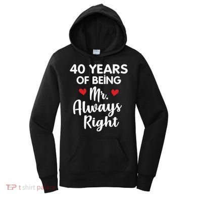 Mr Always Right 40th Wedding Anniversary Gift For Husband Funny Gift Women's Hoodie