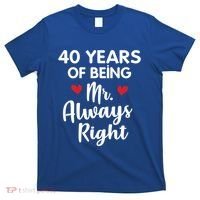 Mr Always Right 40th Wedding Anniversary Gift For Husband Funny Gift T-Shirt thumb 0