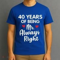Mr Always Right 40th Wedding Anniversary Gift For Husband Funny Gift T-Shirt thumb 3