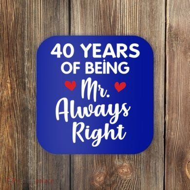 Mr Always Right 40th Wedding Anniversary Gift For Husband Funny Gift Coaster
