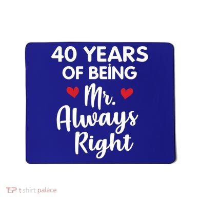 Mr Always Right 40th Wedding Anniversary Gift For Husband Funny Gift Mousepad
