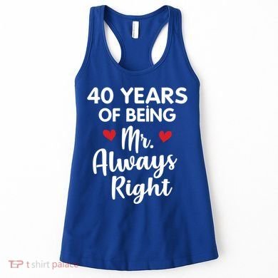 Mr Always Right 40th Wedding Anniversary Gift For Husband Funny Gift Women's Tank Top
