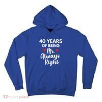 Mr Always Right 40th Wedding Anniversary Gift For Husband Funny Gift Tall Hoodie thumb 0