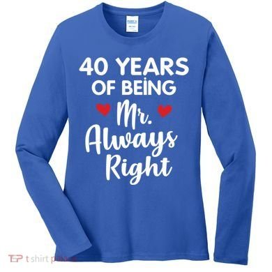 Mr Always Right 40th Wedding Anniversary Gift For Husband Funny Gift Women's Long Sleeve Shirt