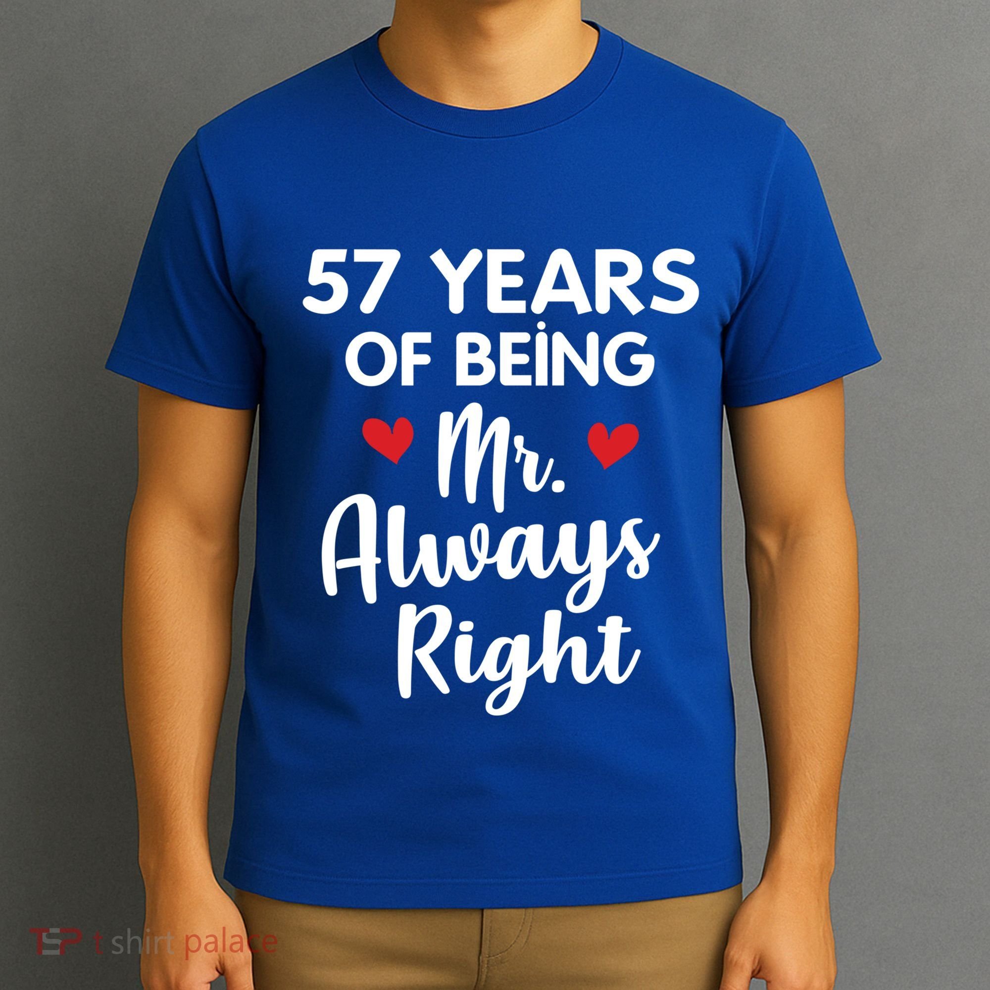 Mr Always Right 57th Wedding Anniversary Gift For Husband Gift T-Shirt