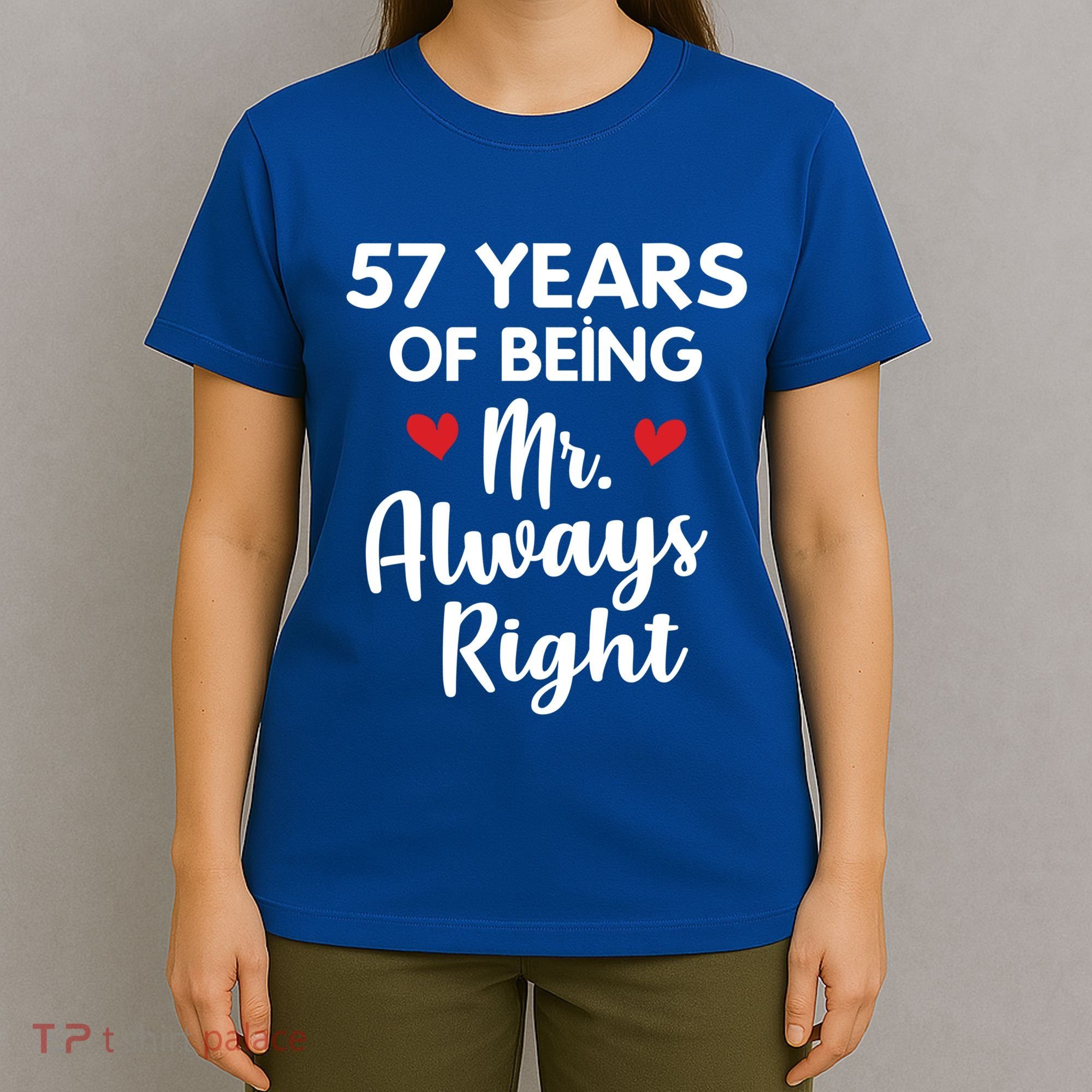 Mr Always Right 57th Wedding Anniversary Gift For Husband Gift T-Shirt
