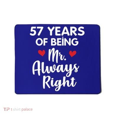 Mr Always Right 57th Wedding Anniversary Gift For Husband Gift Mousepad