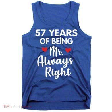 Mr Always Right 57th Wedding Anniversary Gift For Husband Gift Tank Top