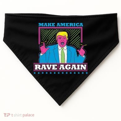Make America Rave Again Funny Trump Edm USA-Made Doggie Bandana
