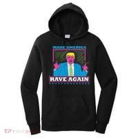 Make America Rave Again Funny Trump Edm Women's Hoodie thumb 0