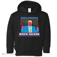 Make America Rave Again Funny Trump Edm Toddler Hoodie thumb 0