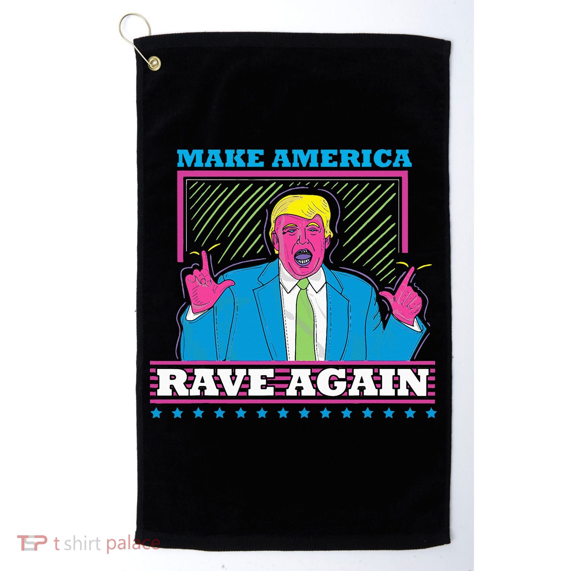 Make America Rave Again Funny Trump Edm Golf Towel