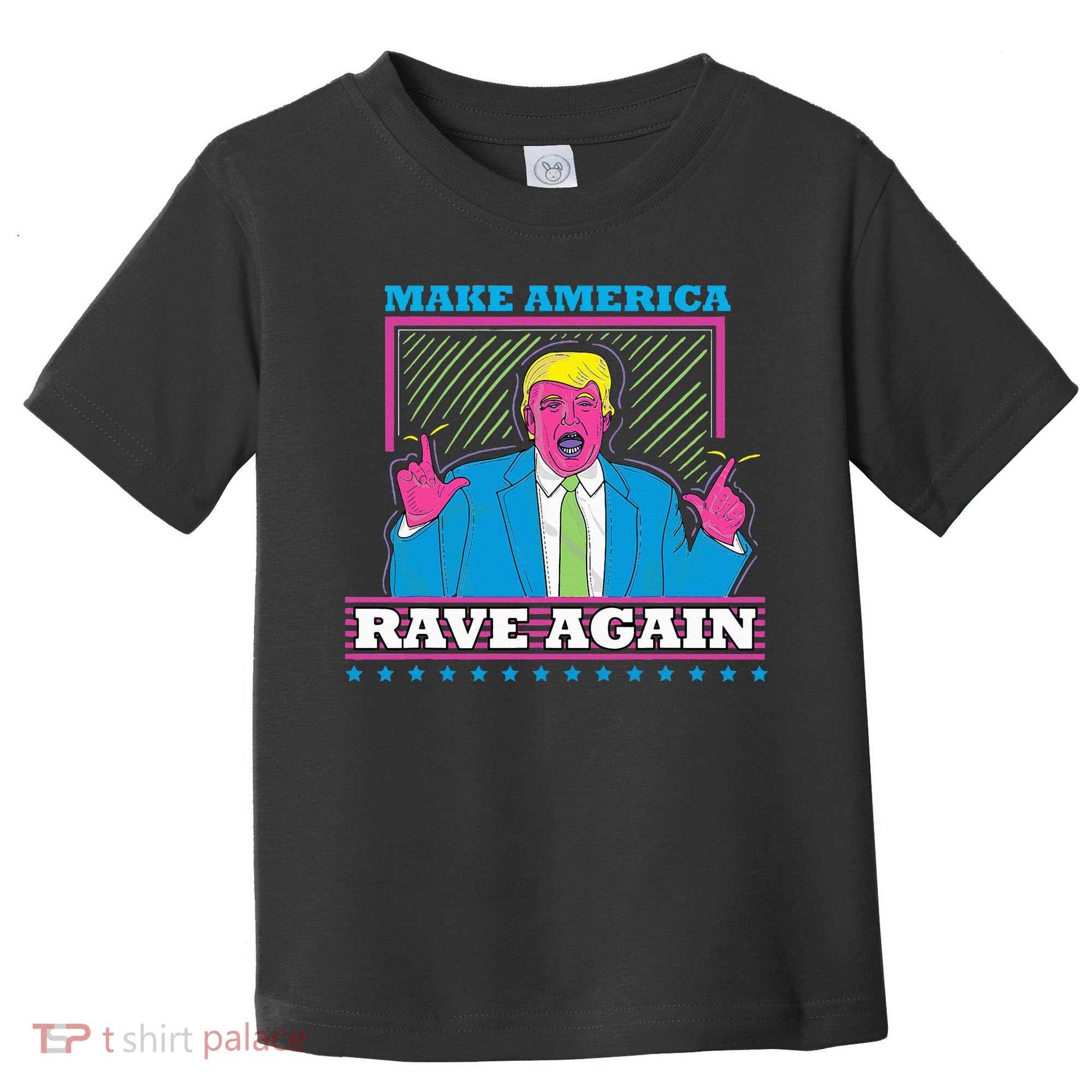Make America Rave Again Funny Trump Edm Toddler T-Shirt