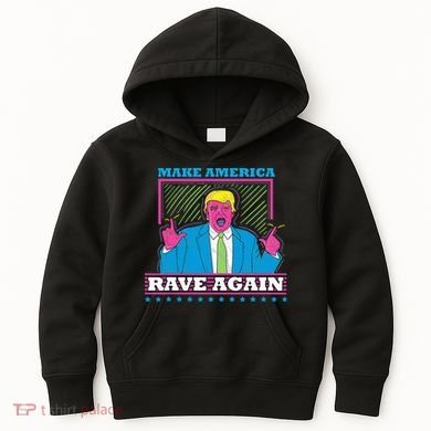 Make America Rave Again Funny Trump Edm Kids Hoodie