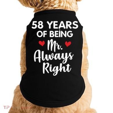 Mr Always Right 58th Wedding Anniversary Gift For Husband Gift Doggie Tank
