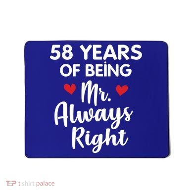 Mr Always Right 58th Wedding Anniversary Gift For Husband Gift Mousepad
