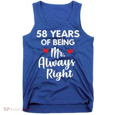 Mr Always Right 58th Wedding Anniversary Gift For Husband Gift Tank Top
