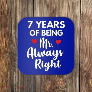 Mr Always Right 7th Wedding Anniversary Gift For Husband Cool Gift Coaster
