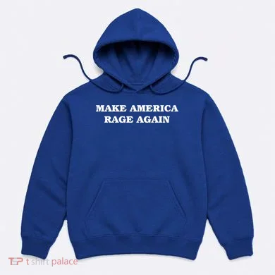 Make America Rage Again Gift Hoodie