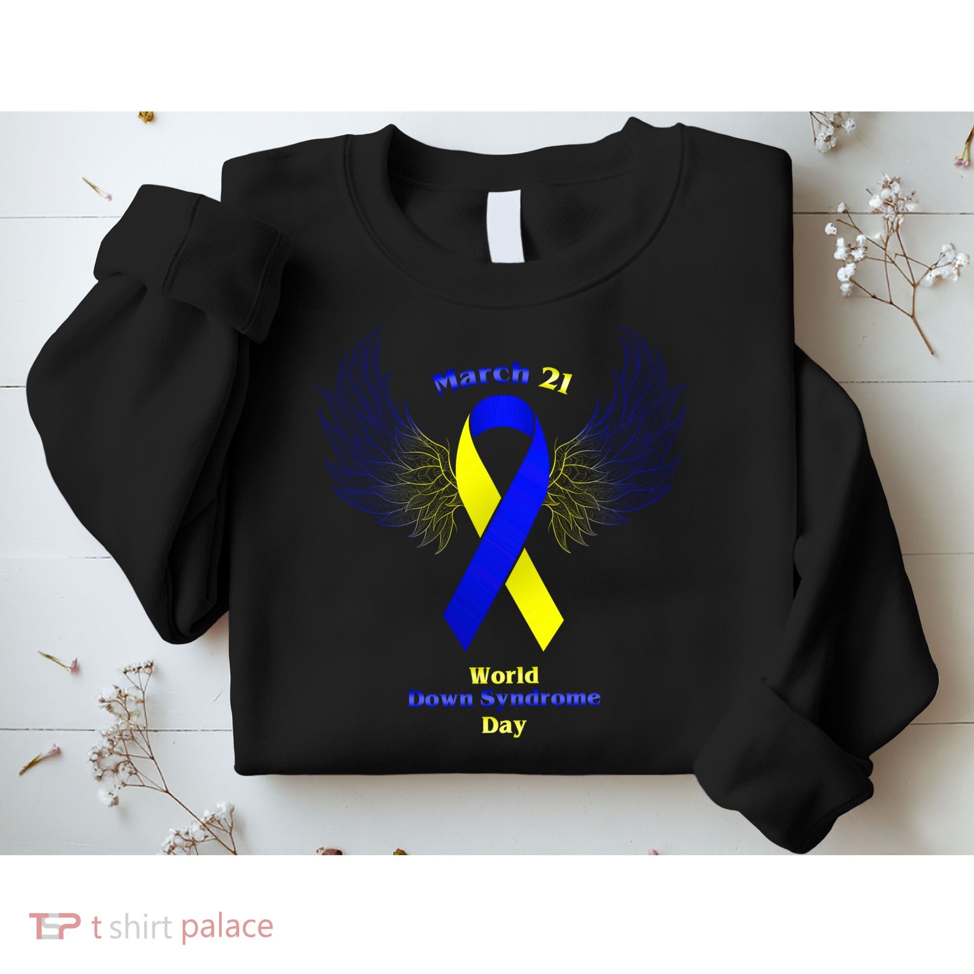 March 21 World Down Syndrome Day Sweatshirt