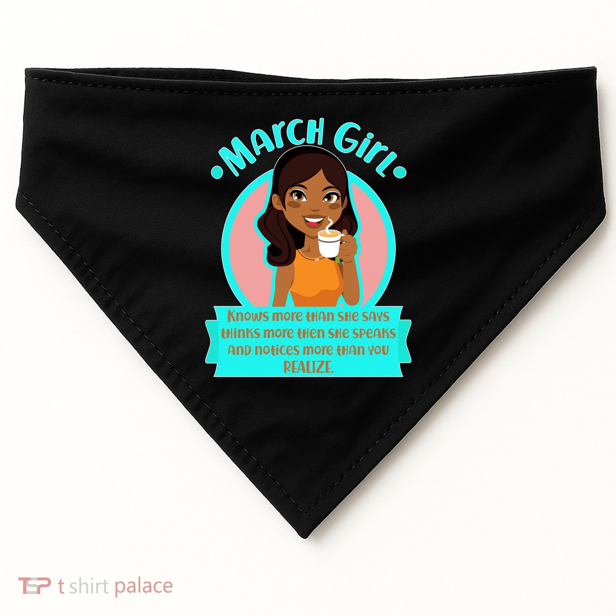 March Birthday Girl Knows More Than You Realize USA-Made Doggie Bandana