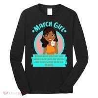 March Birthday Girl Knows More Than You Realize Long Sleeve Shirt thumb 0