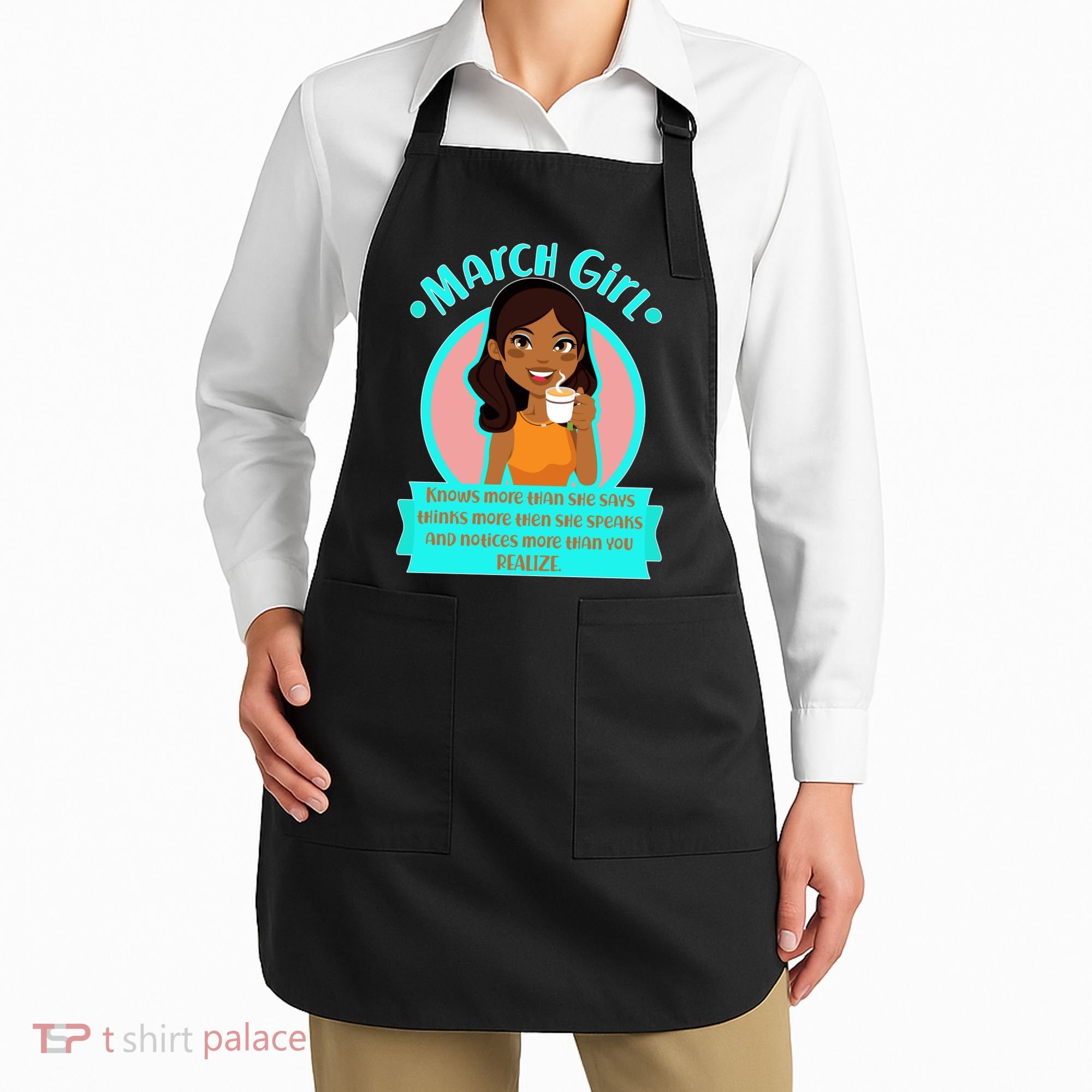 March Birthday Girl Knows More Than You Realize Apron