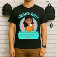 March Birthday Girl Knows More Than You Realize T-Shirt thumb 6