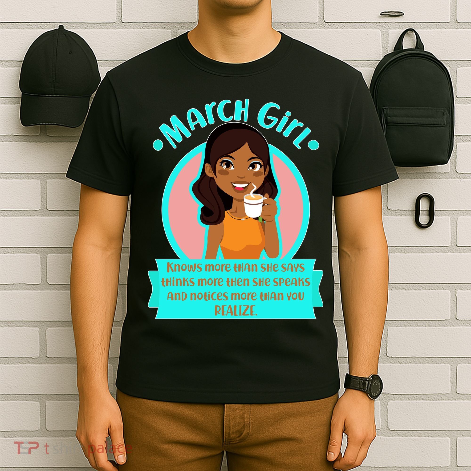 March Birthday Girl Knows More Than You Realize T-Shirt
