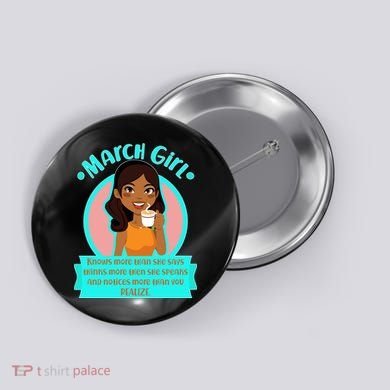 March Birthday Girl Knows More Than You Realize Button