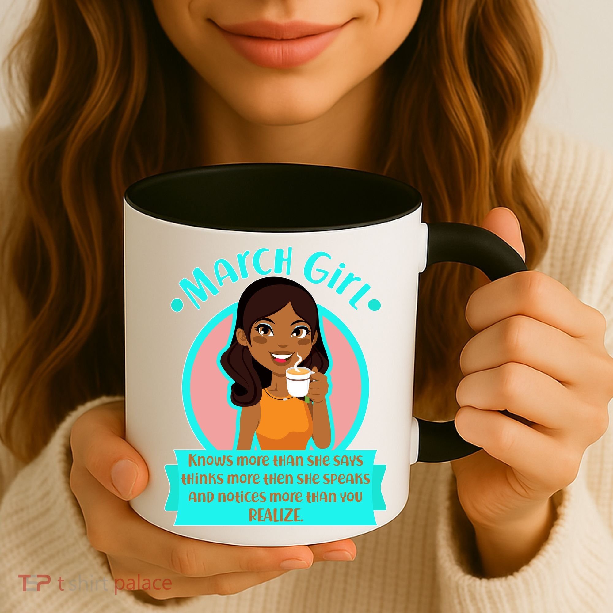 March Birthday Girl Knows More Than You Realize Coffee Mug