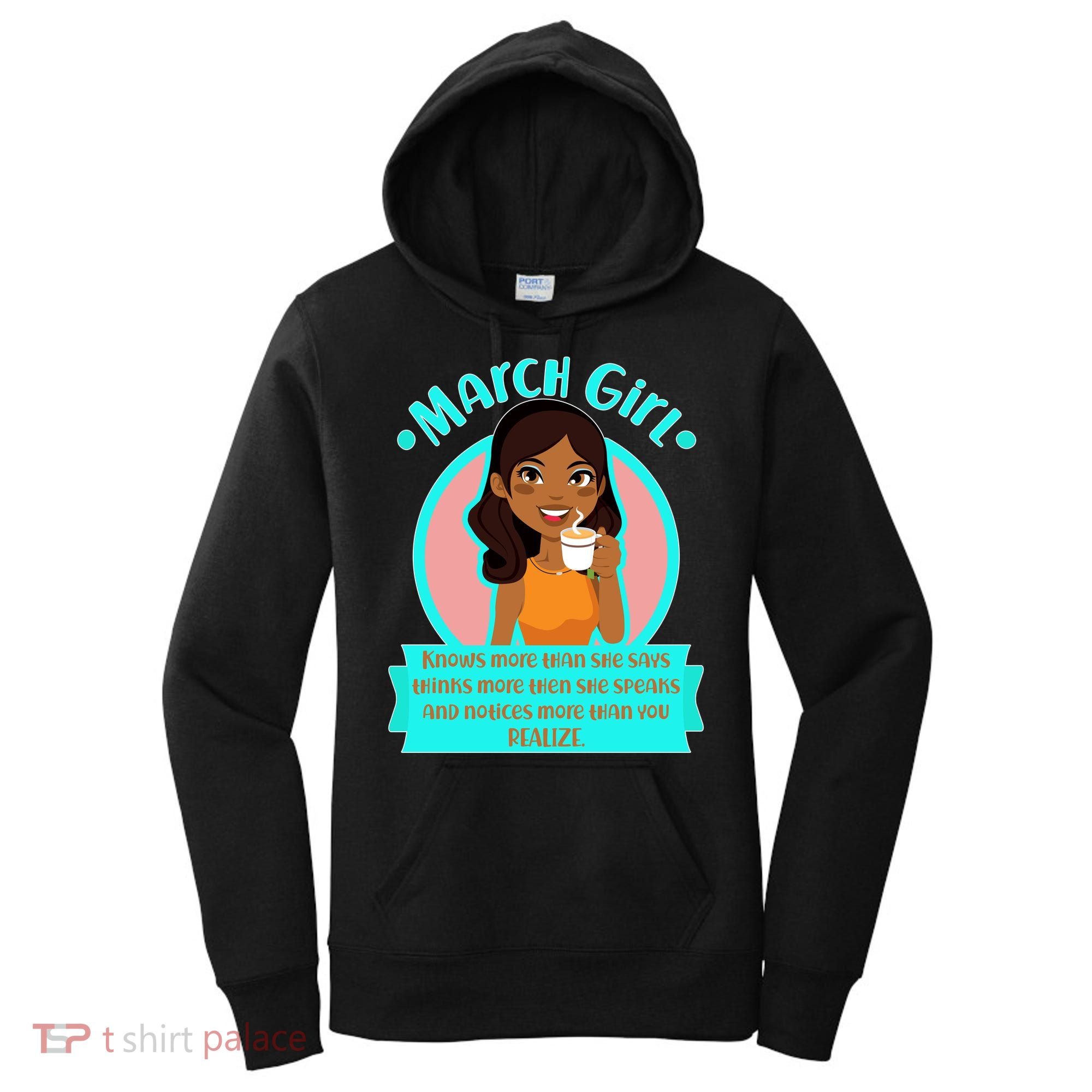 March Birthday Girl Knows More Than You Realize Women's Hoodie