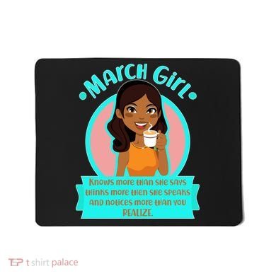 March Birthday Girl Knows More Than You Realize Mousepad