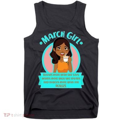 March Birthday Girl Knows More Than You Realize Tank Top