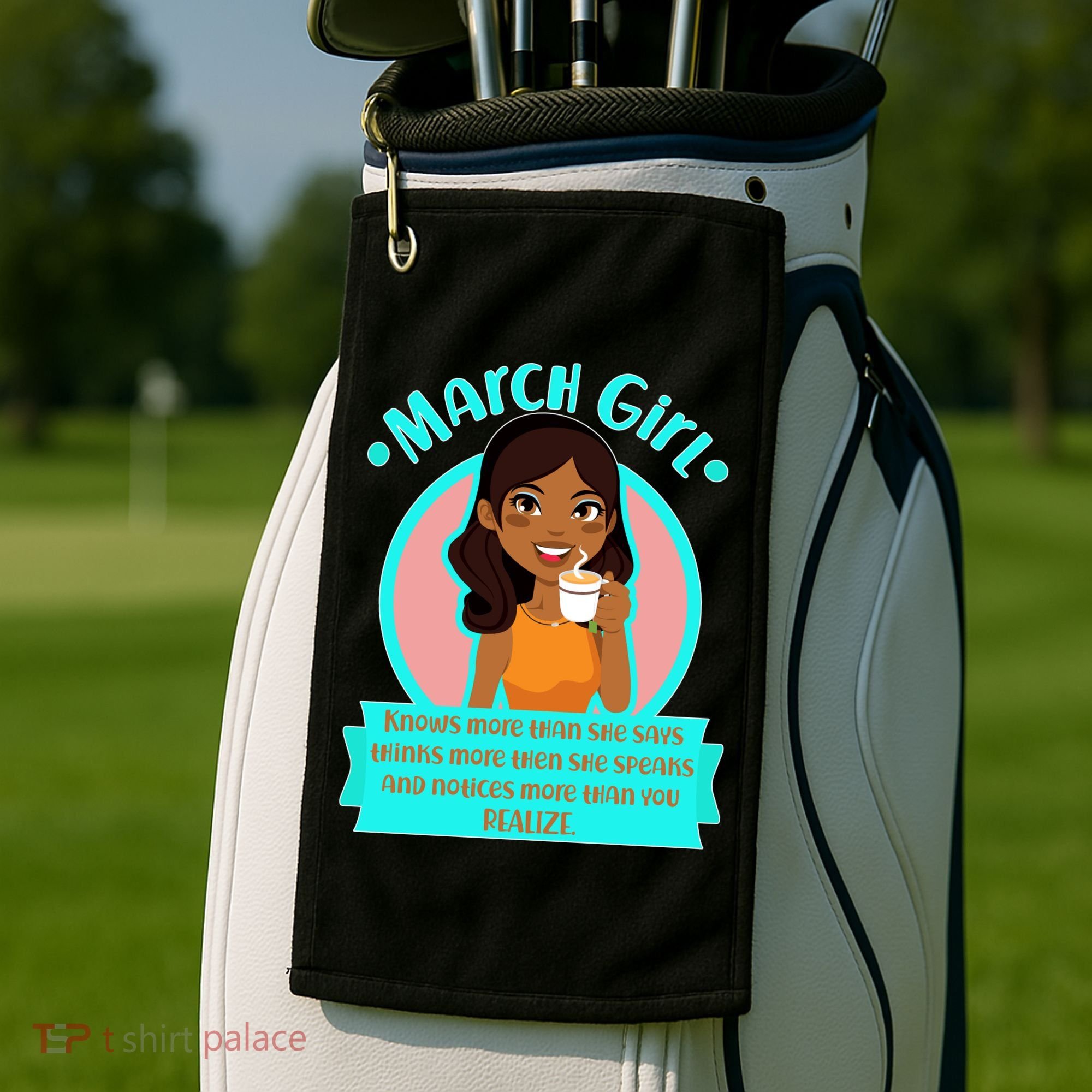 March Birthday Girl Knows More Than You Realize Golf Towel