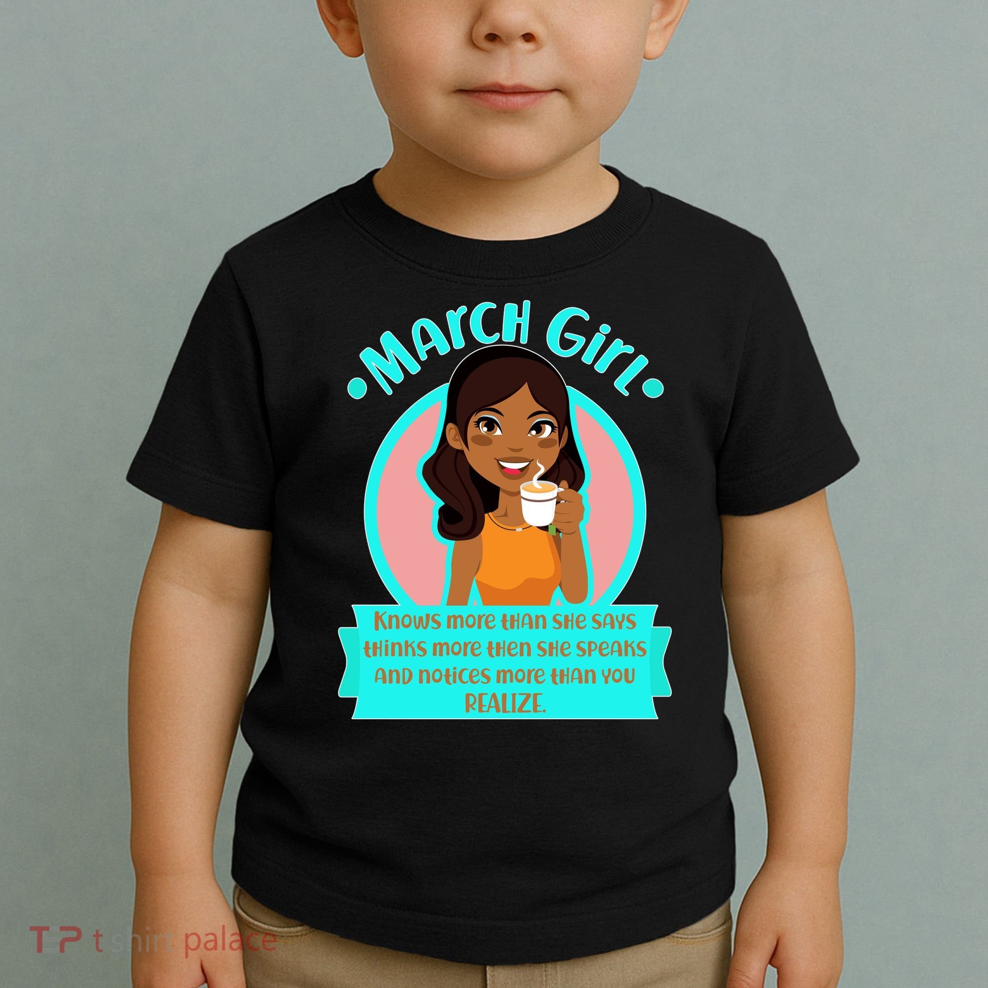 March Birthday Girl Knows More Than You Realize Toddler T-Shirt