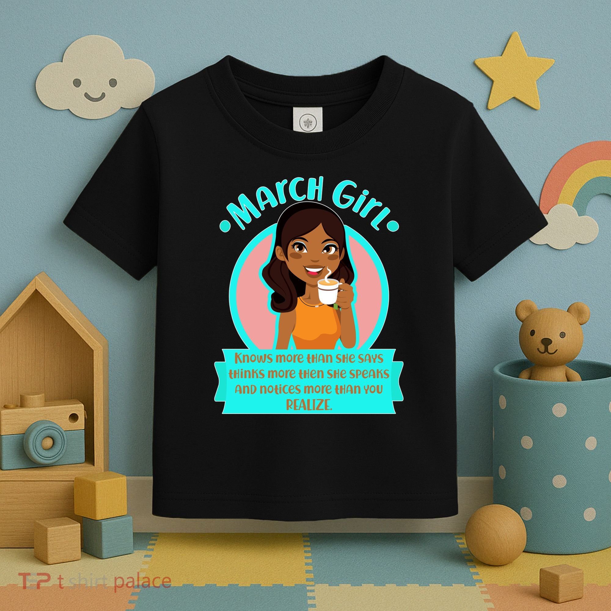 March Birthday Girl Knows More Than You Realize Toddler T-Shirt