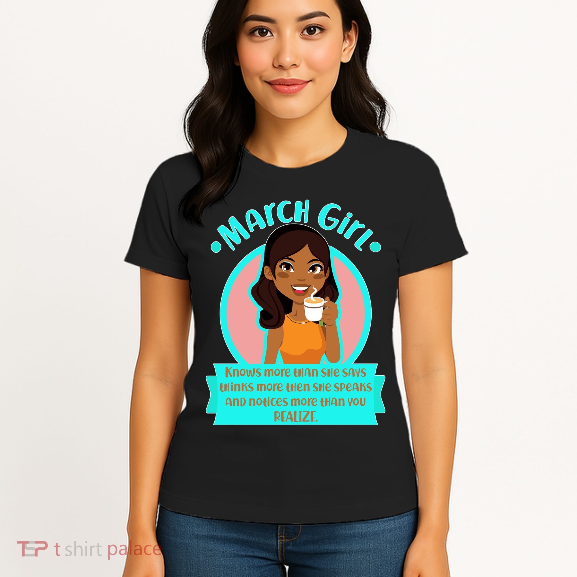 March Birthday Girl Knows More Than You Realize Women's T-Shirt