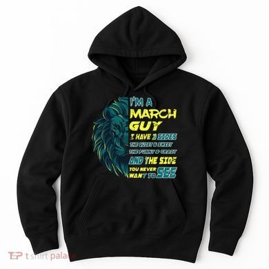 March Birthday Guy Has 3 Sides Sweet Funny Crazy  Hoodie