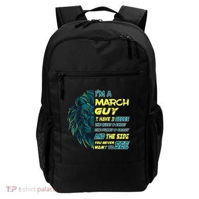 March Birthday Guy Has 3 Sides Sweet Funny Crazy  Backpack