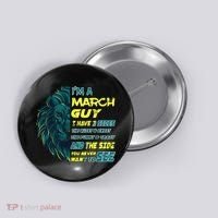 March Birthday Guy Has 3 Sides Sweet Funny Crazy  Button thumb 0